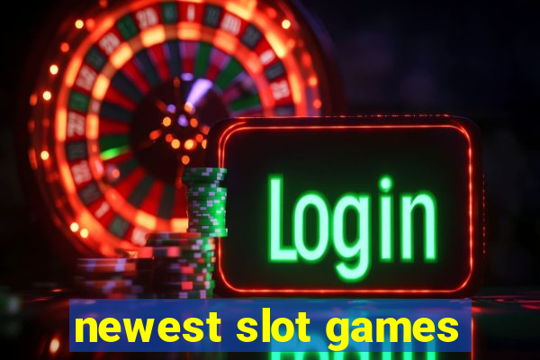 newest slot games