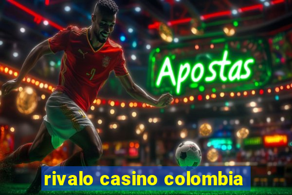 rivalo casino colombia