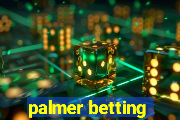 palmer betting