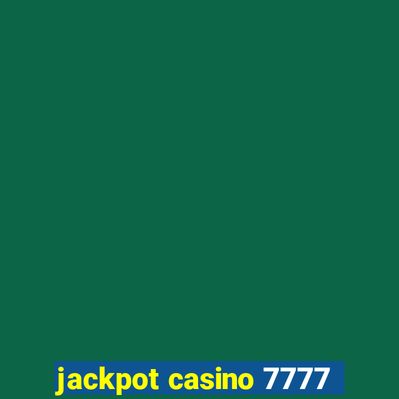 jackpot casino 7777