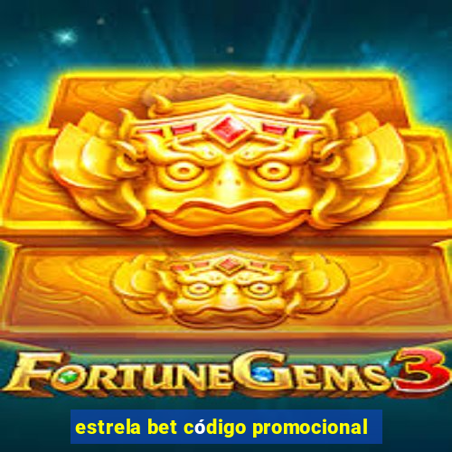 estrela bet código promocional