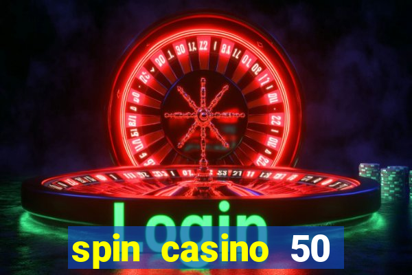 spin casino 50 free spins