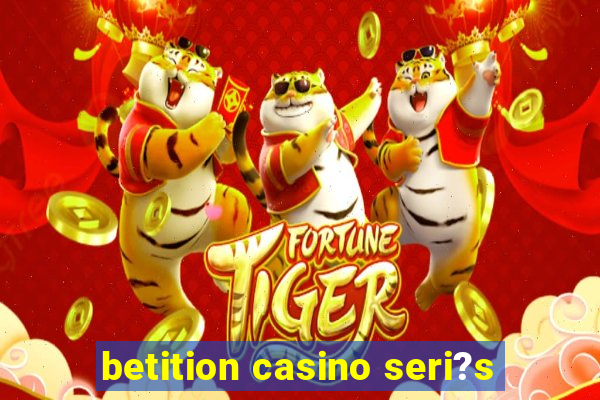 betition casino seri?s