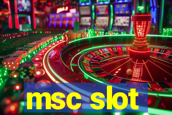 msc slot