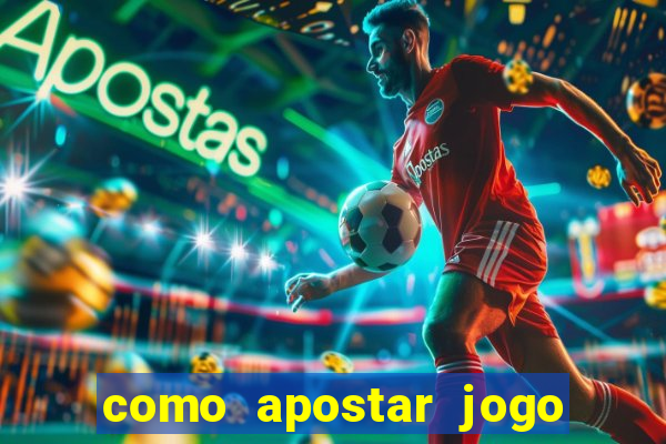 como apostar jogo de futebol