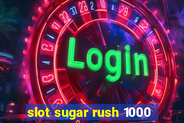 slot sugar rush 1000