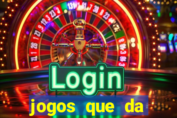 jogos que da dinheiro sem depositar nada