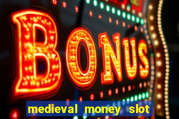 medieval money slot free play