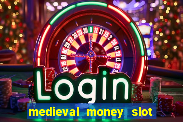 medieval money slot free play