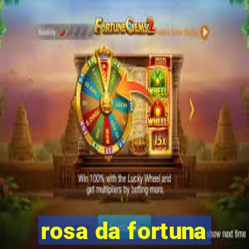 rosa da fortuna