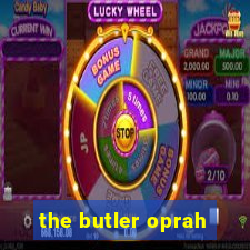 the butler oprah