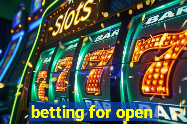 betting for open