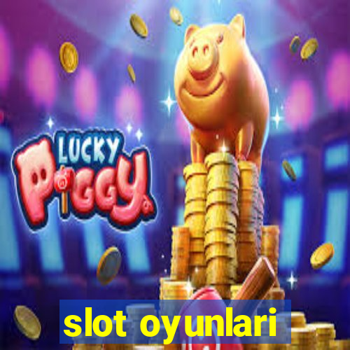 slot oyunlari