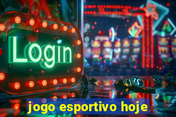 jogo esportivo hoje