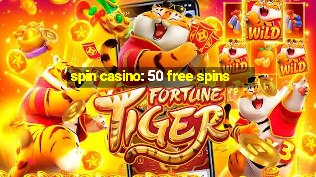 spin casino: 50 free spins