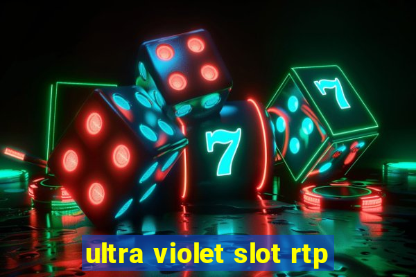 ultra violet slot rtp