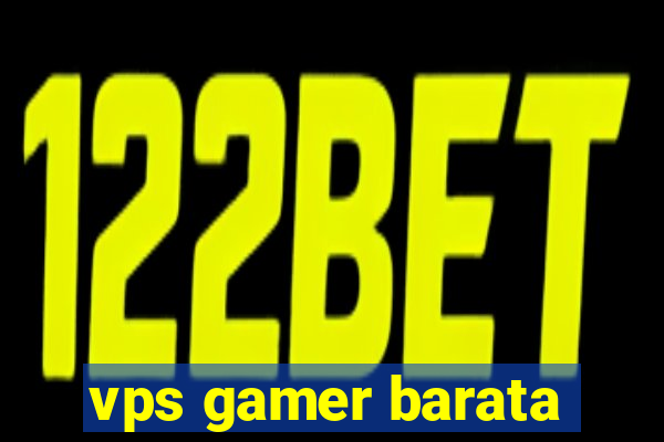 vps gamer barata