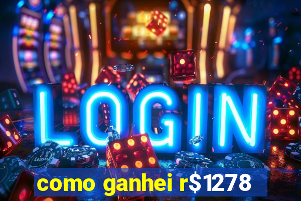 como ganhei r$1278