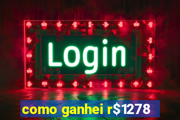 como ganhei r$1278