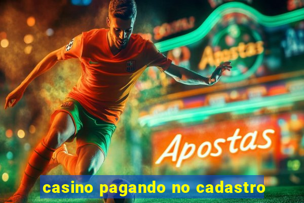 casino pagando no cadastro