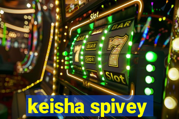 keisha spivey