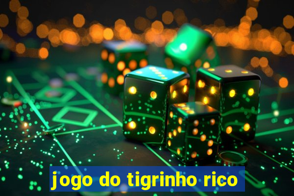 jogo do tigrinho rico