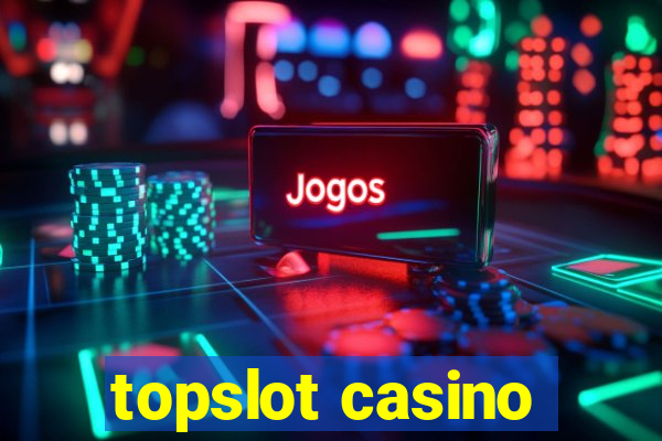 topslot casino