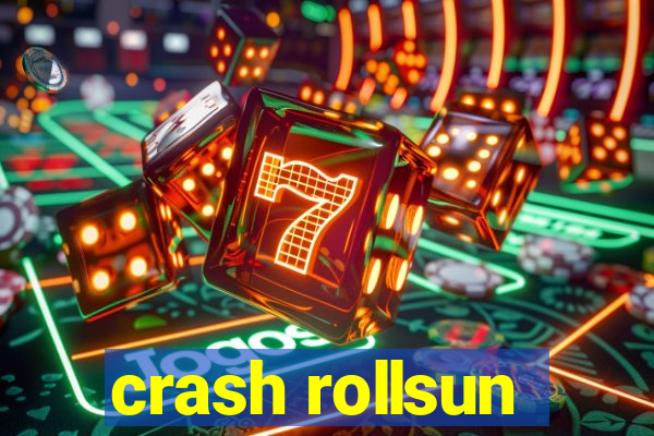 crash rollsun