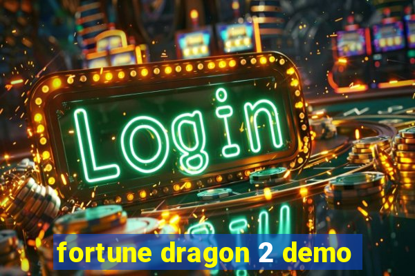 fortune dragon 2 demo