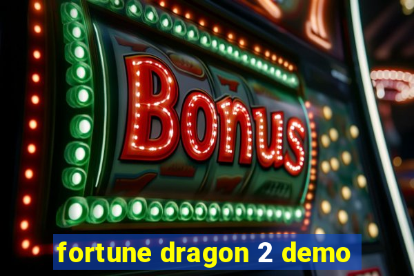 fortune dragon 2 demo