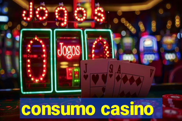 consumo casino