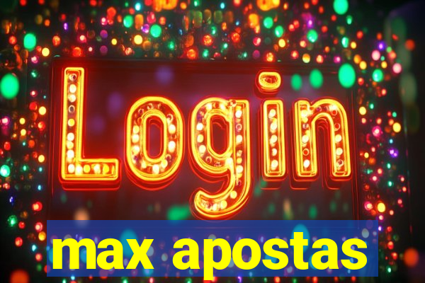 max apostas