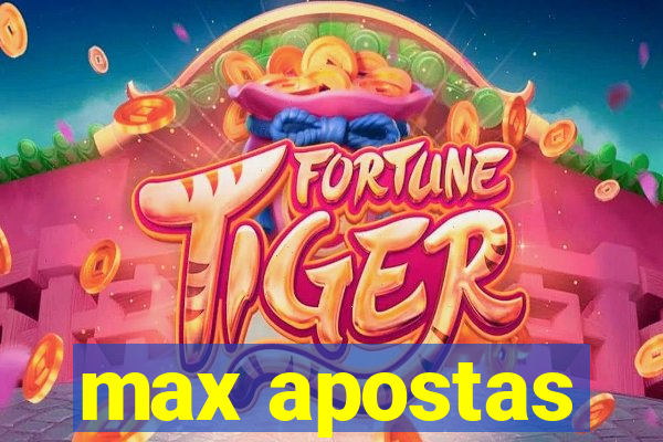 max apostas