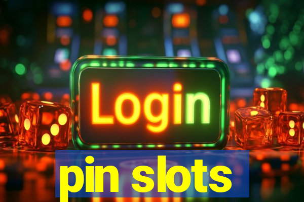 pin slots