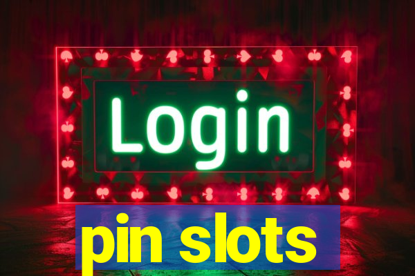 pin slots