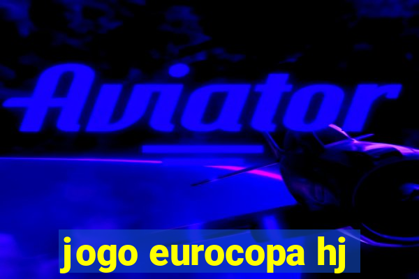 jogo eurocopa hj