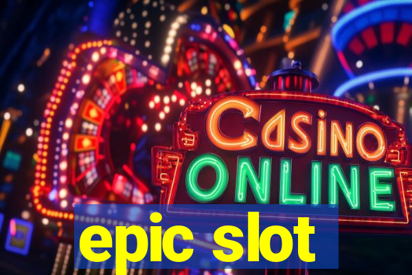 epic slot