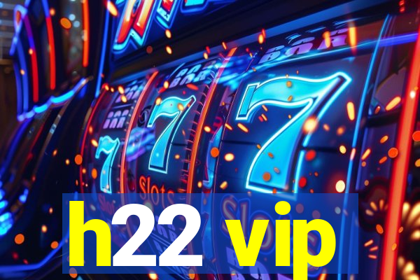 h22 vip