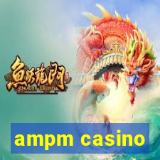 ampm casino