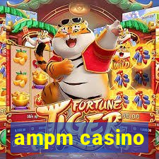 ampm casino