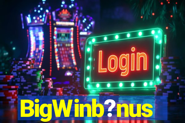 BigWinb?nus