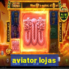 aviator lojas