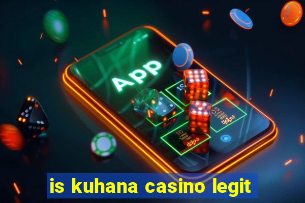 is kuhana casino legit