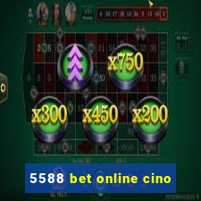 5588 bet online cino