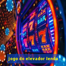 jogo do elevador lenda