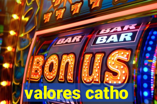 valores catho