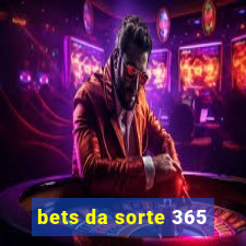 bets da sorte 365