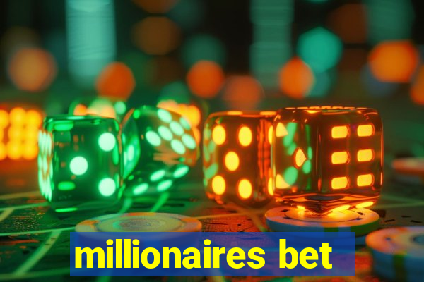 millionaires bet