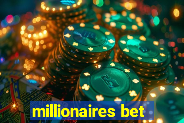 millionaires bet