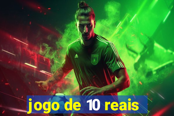 jogo de 10 reais